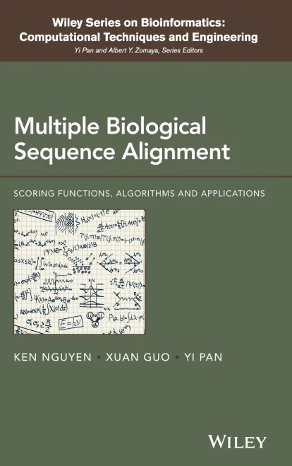 Multiple Biological Sequence Alignment: Scoring Functions, Algorithms and Evaluation (Wiley Series in Bioinformatics)