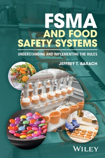 FSMA and Food Safety Systems: Understanding and Implementing the Rules