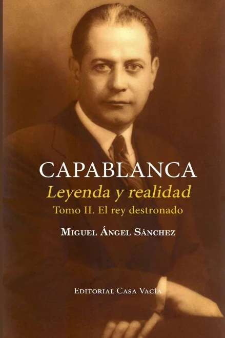 Capablanca. Leyenda y realidad (Tomo II) (Spanish Edition)