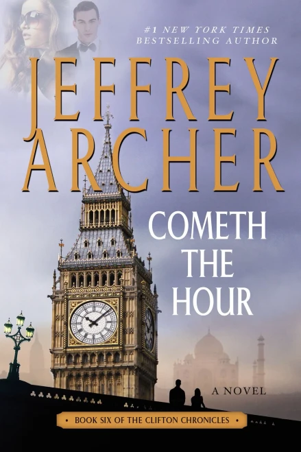 Cometh the Hour: Book Six Of the Clifton Chronicles (The Clifton Chronicles, 6)