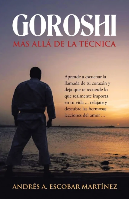 GOROSHI Más allá de la técnica: Aprende a escuchar la llamada de tu corazón y deja que te recuerde lo que realmente importa en tu vida ... relájate y ... lecciones del amor ... (Spanish Edition) - Paperback