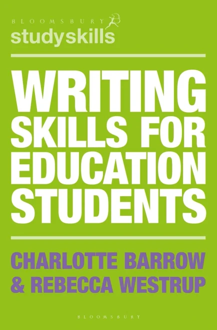 Writing Skills for Education Students (Bloomsbury Study Skills, 86)