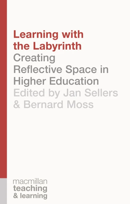 Learning with the Labyrinth Creating Reflective Space in Higher Education