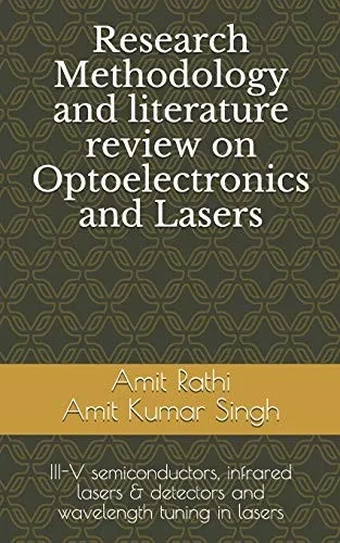 Research Methodology and literature review on Optoelectronics and Lasers: III-V semiconductors, infrared lasers & detectors and wavelength tuning in lasers (Optical)