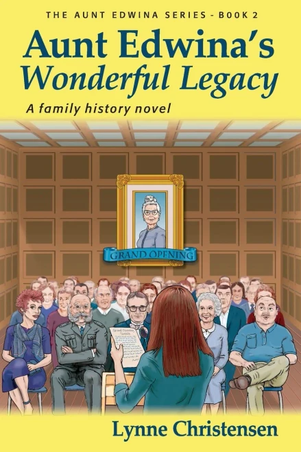 Aunt Edwina's Wonderful Legacy: A Family History Novel (The Aunt Edwina Series Book 2)