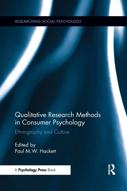 Qualitative Research Methods in Consumer Psychology: Ethnography and Culture (Researching Social Psychology)