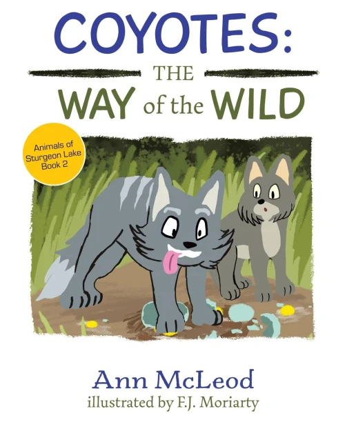 Coyotes: The Way of the Wild (Animals of Sturgeon Lake)