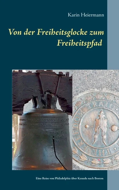 Von der Freiheitsglocke zum Freiheitspfad (German Edition)