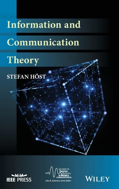 Information and Communication Theory (IEEE Series on Digital & Mobile Communication)