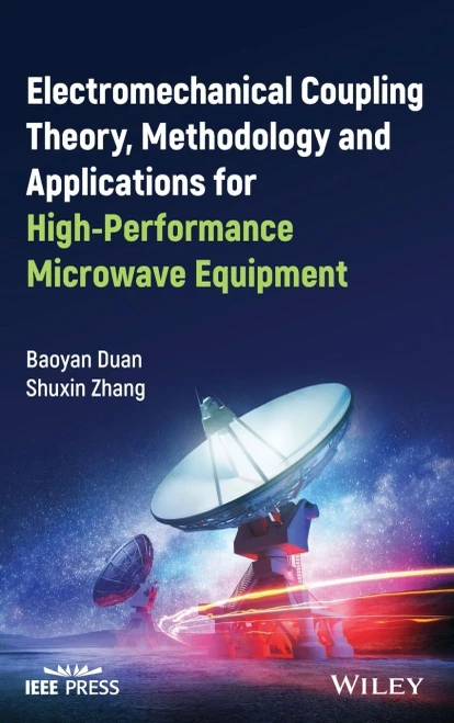 Electromechanical Coupling Theory, Methodology and Applications for High-Performance Microwave Equipment (IEEE Press)
