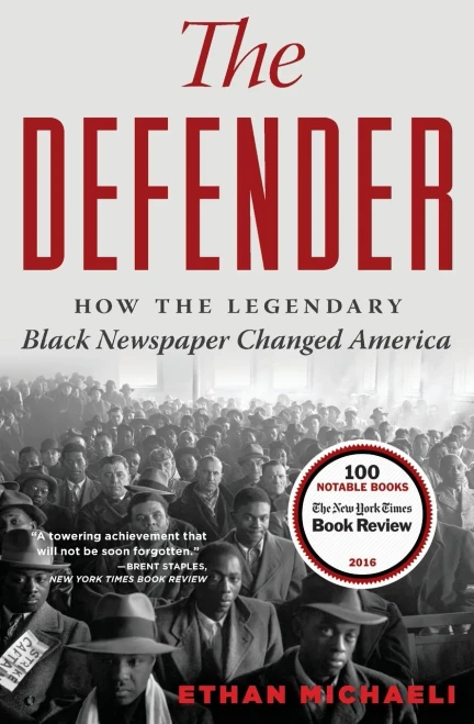 The Defender: How the Legendary Black Newspaper Changed America