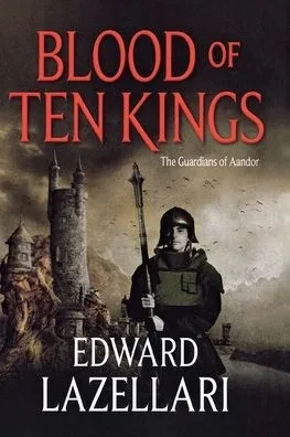Blood of Ten Kings: Guardians of Aandor, Book Three (Guardians of Aandor, 3)