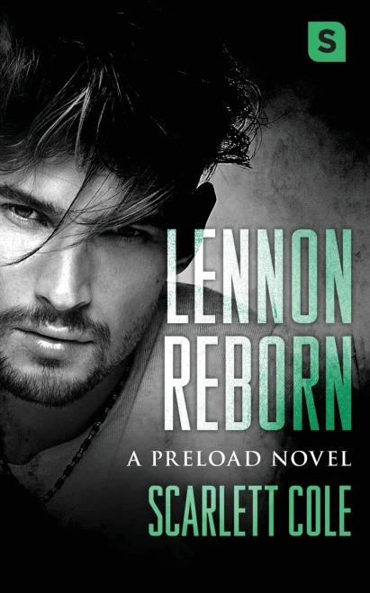 Lennon Reborn: A steamy, emotional rockstar romance (Preload, 4)