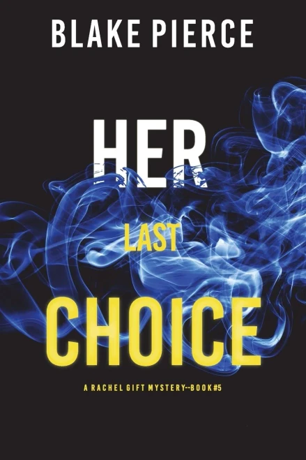 Her Last Choice (A Rachel Gift FBI Suspense ThrillerùBook 5)
