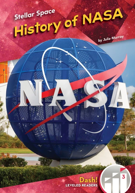 History of Nasa (Stellar Space; Dash! Leveled Readers, Level 3)