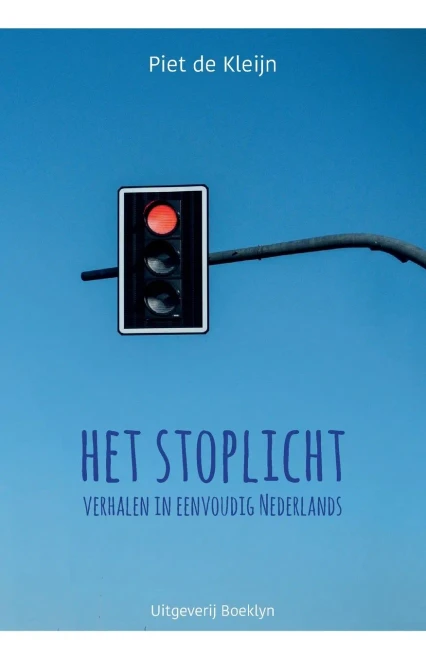 Het stoplicht: Verhalen in eenvoudig Nederlands (Dutch Edition)