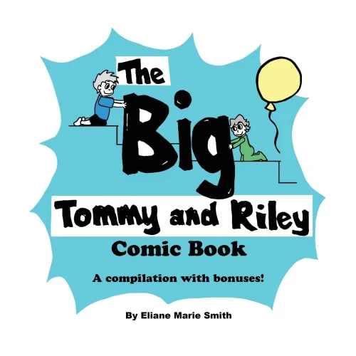 The Big Tommy and Riley Comic Book (The Tommy and Riley Books For Kids)