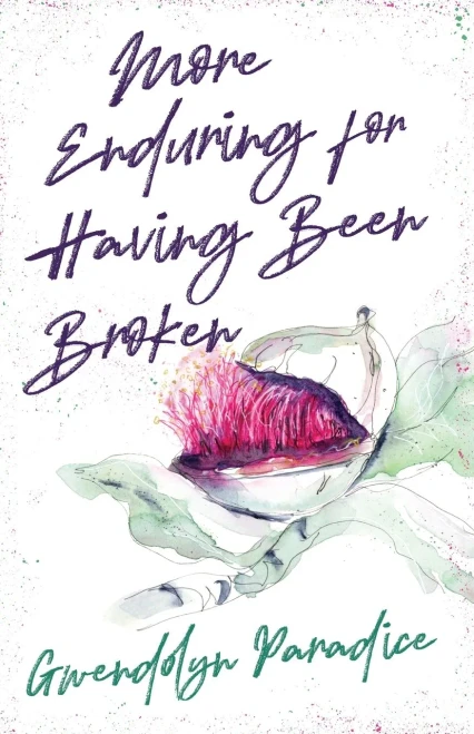 More Enduring for Having Been Broken