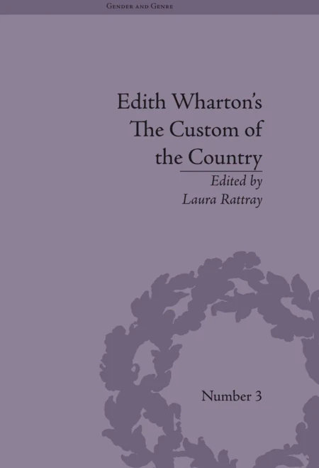 Edith Wharton's The Custom of the Country: A Reassessment (Gender and Genre)