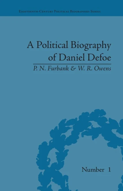 A Political Biography of Daniel Defoe (Eighteenth-Century Political Biographies)