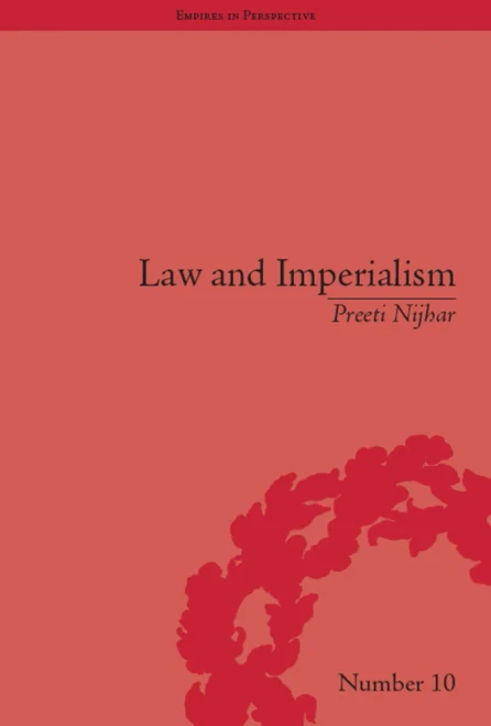 Law and Imperialism: Criminality and Constitution in Colonial India and Victorian England (Empires in Perspective)