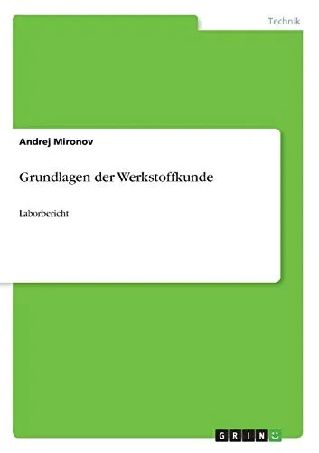 Grundlagen der Werkstoffkunde: Laborbericht (German Edition)