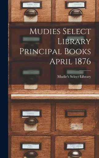 Mudies Select Library Principal Books April 1876