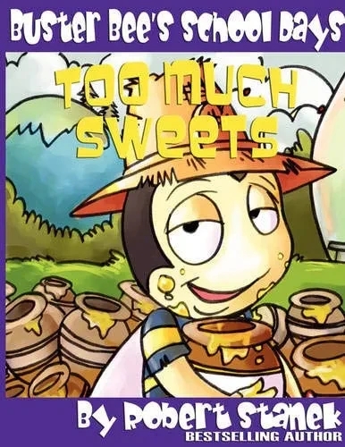 Too Much Sweets (Buster Bee's School Days #1) (Bugville Critters)