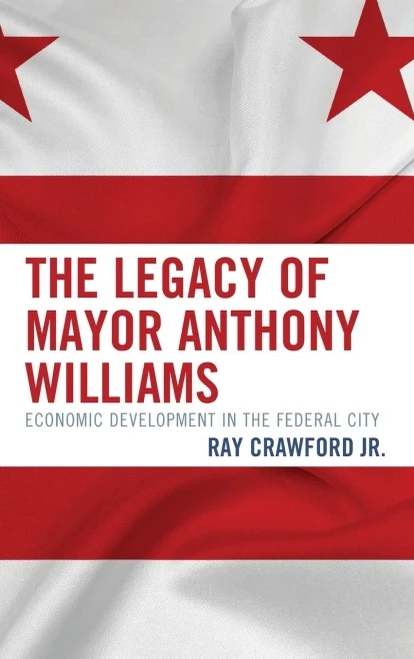 The Legacy of Mayor Anthony Williams: Economic Development in the Federal City
