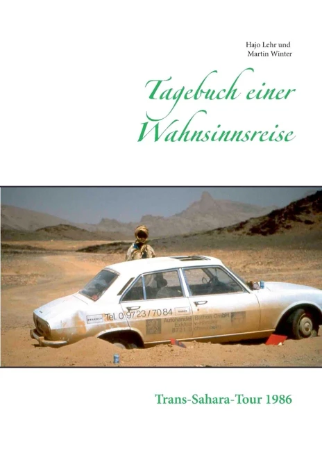 Tagebuch einer Wahnsinnsreise: Trans-Sahara-Tour 1986 (German Edition)