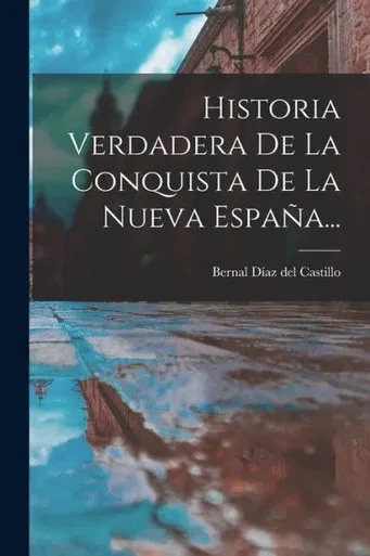 Historia Verdadera De La Conquista De La Nueva Espa±a... (Spanish Edition)