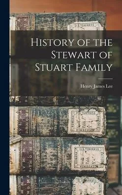 History of the Stewart of Stuart Family