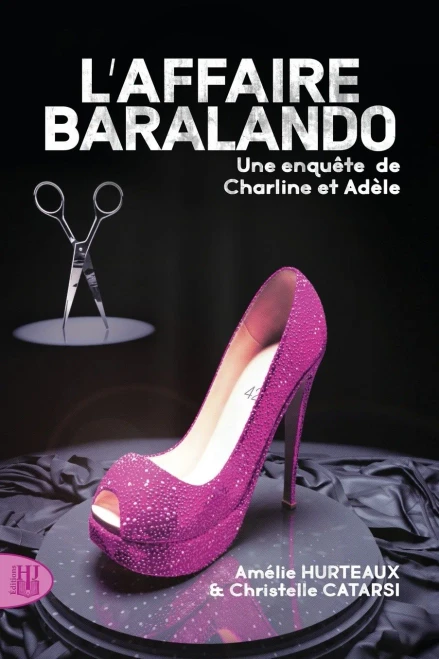 L'affaire Baralando: Une enquête de Charline et Adèle (French Edition)