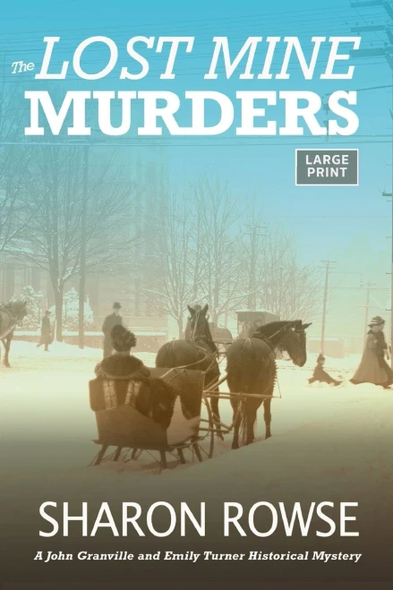 The Lost Mine Murders: A John Granville & Emily Turner Historical Mystery (John Granville & Emily Turner Historical Mysteries: Large Print Editions)