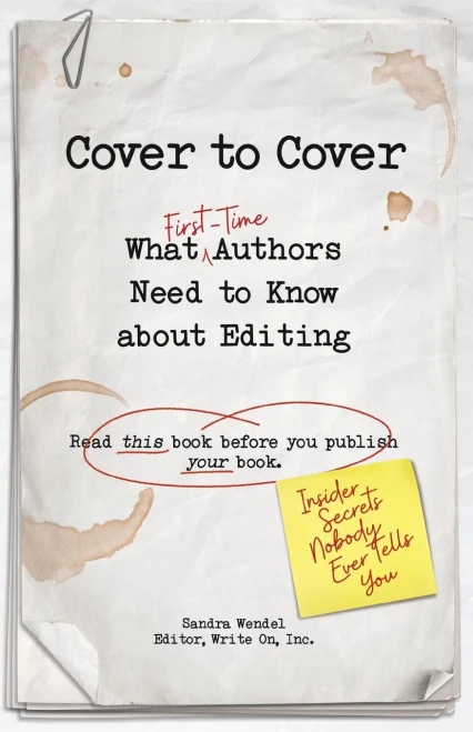 Cover to Cover: What First-Time Authors Need to Know about Editing (Read this book before you publish your book)