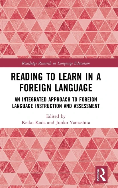 Reading to Learn in a Foreign Language: An Integrated Approach to Foreign Language Instruction and Assessment (Routledge Research in Language Education)