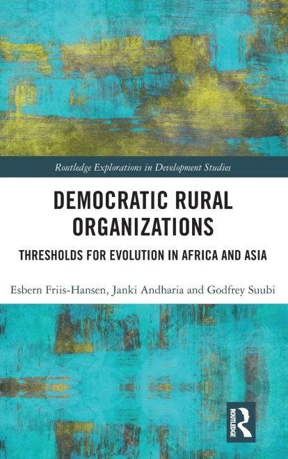 Democratic Rural Organizations: Thresholds for Evolution in Africa and Asia (Routledge Explorations in Development Studies)