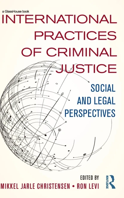 International Practices of Criminal Justice: Social and legal perspectives