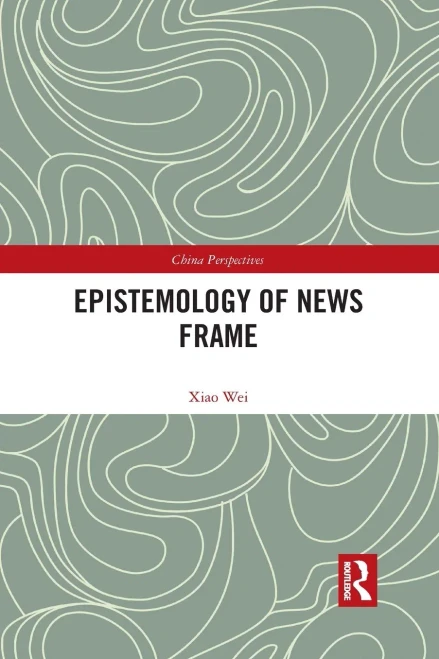 Epistemology of News Frame (China Perspectives)