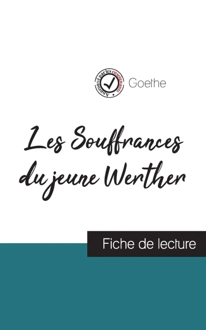 Les Souffrances du jeune Werther de Goethe (fiche de lecture et analyse complète de l'oeuvre) (French Edition)