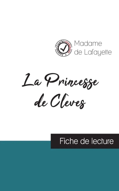 La Princesse de Clèves de Madame de La Fayette (fiche de lecture et analyse complète de l'oeuvre) (French Edition)