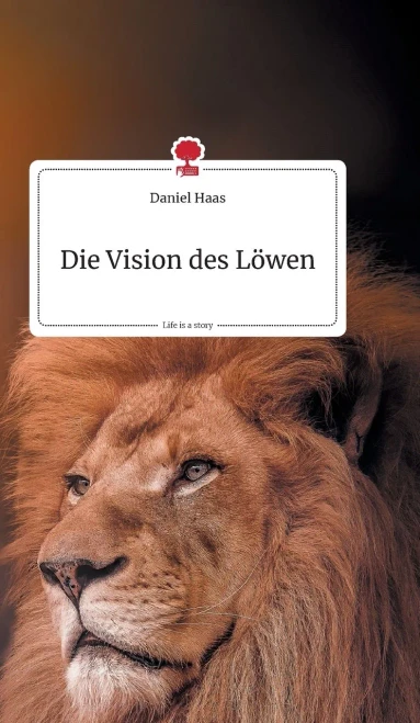 Die Vision des Löwen. Life is a Story - story.one (German Edition)