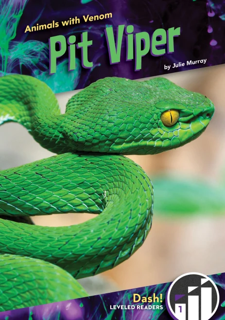 Pit Viper (Animals With Venom: Dash Leveled Readers 1)