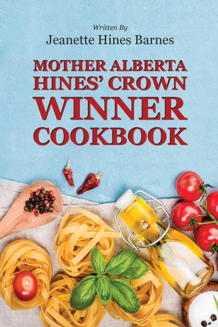 Mother Alberta Hines' Crown Winner Cookbook