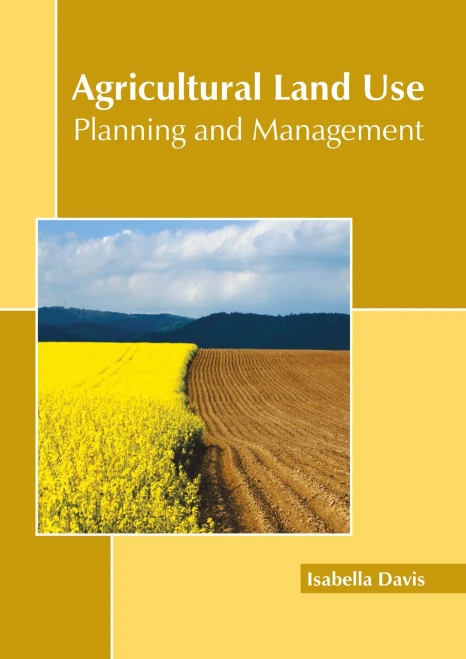 Agricultural Land Use: Planning And Management