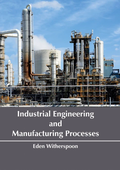 Industrial Engineering And Manufacturing Processes