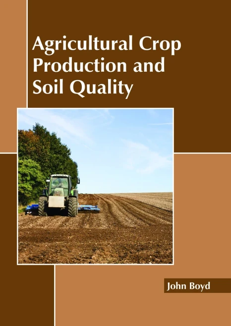 Agricultural Crop Production And Soil Quality