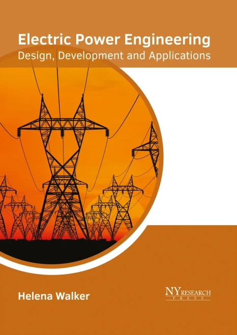 Electric Power Engineering: Design, Development And Applications