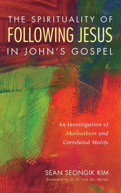 The Spirituality Of Following Jesus In John'S Gospel