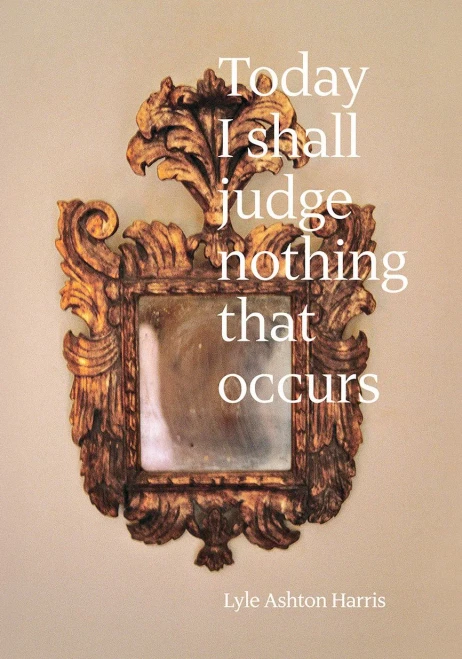 Lyle Ashton Harris: Today I Shall Judge Nothing That Occurs: Selections From The Ektachrome Archive
